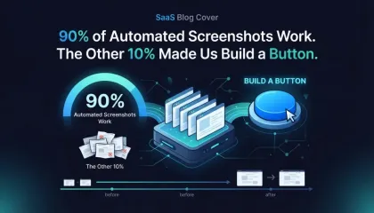 90% of Automated Screenshots Work. The Other 10% Made Us Build a Button.