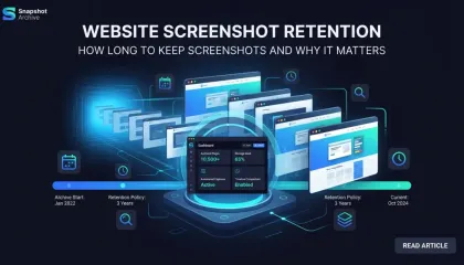 Website Screenshot Retention: How Long to Keep Screenshots and Why It Matters